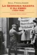 La Germania nazista e gli ebrei. 1.Gli anni della persecuzione 1933-1939