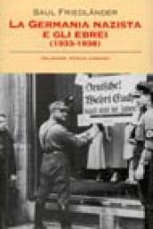 La Germania nazista e gli ebrei. 1.Gli anni della persecuzione 1933-1939