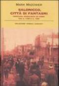 Salonicco, città di fantasmi. Cristiani, musulmani ed ebrei tra il 1430 e il 1950. Ediz. illustrata