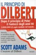 Il principio di Dilbert - Manuale di autodifesa da manager, consulenti, budget, riunioni e altri flagelli aziendali