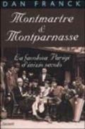 Montmartre & Montparnasse. La favolosa Parigi d'inizio secolo