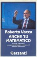 Anche tu matematico. La più chiara e facile introduzione alla scienza dei numeri