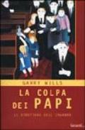 La colpa dei papi. Le strutture dell'inganno