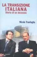 La transizione italiana. Storia di un decennio