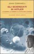 Gli scienziati di Hitler. La scienza, la guerra e il patto con il diavolo