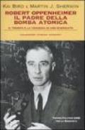 Robert Oppenheimer, il padre della bomba atomica. Il trionfo e la tragedia di uno scienziato