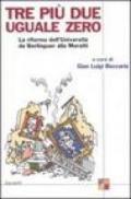 Tre più due uguale a zero. La riforma dell'Università da Berlinguer alla Moratti