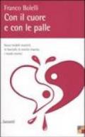 Con il cuore e con le palle. Nuovi modelli maschili: le fanciulle, le eroiche imprese, i mondi creativi