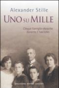 Su mille. Cinque famiglie ebraiche durante il fascismo (Uno)