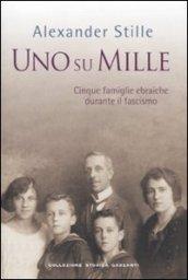 Su mille. Cinque famiglie ebraiche durante il fascismo (Uno)