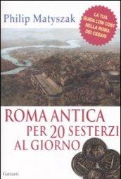 Roma antica per 20 sesterzi al giorno