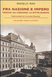 Fra nazione e impero. Trieste, gli Asburgo, la mitteleuropa