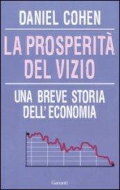 La prosperità del vizio. Una breve storia dell'economia