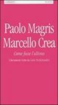 Come fosse l'ultimo. Liberamente tratto da Carlo Michelstaedter