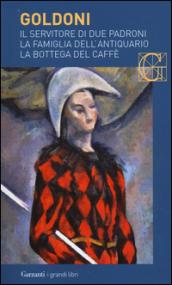 Il servitore di due padroni-La famiglia dell'antiquario-La bottega del caffè