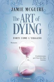 The art of dying. Forti come l'uragano