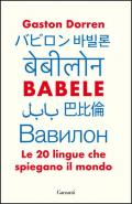 Babele. Le 20 lingue che spiegano il mondo