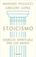 Stoicismo. Esercizi spirituali per un anno