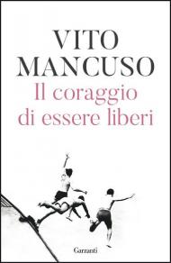 Il coraggio di essere liberi