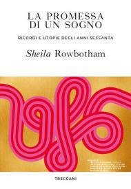 La promessa di un sogno. Ricordi e utopie degli anni Sessanta