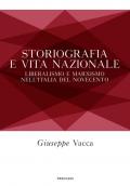 Storiografia e vita nazionale. Liberismo e marxismo nell'Italia del Novecento