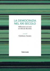 La democrazia del XXI secolo. Riflessioni sui temi di Alfredo Reichlin