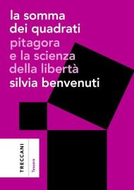 La somma dei quadrati. Pitagora e la scienza della libertà