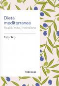 Dieta mediterranea. Realtà, mito, invenzione