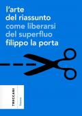 L'arte del riassunto. Come liberarsi del superfluo