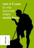 Non è il caso. La vita secondo Edipo