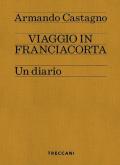 Viaggio in Franciacorta. Un diario