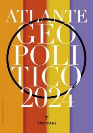 Treccani. Atlante geopolitico 2024