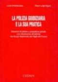 La polizia giudiziaria e la sua pratica. Elementi di diritto e procedura penale con riferimento all'attività del Corpo nazionale dei vigili del fuoco