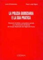La polizia giudiziaria e la sua pratica. Elementi di diritto e procedura penale con riferimento all'attività del Corpo nazionale dei vigili del fuoco