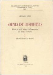 «Duplex est ususfructus». Ricerche sulla natura dell'usufrutto nel diritto comune. 1.Dai glossatori a Bartolo