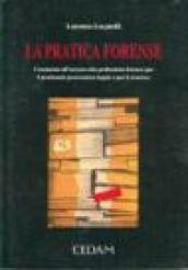 La pratica forense. Commento all'accesso alla professione forense per il praticante procuratore legale e per il dominus