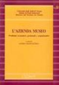 L'azienda museo. Problemi economici, gestionali e organizzativi