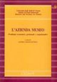 L'azienda museo. Problemi economici, gestionali e organizzativi