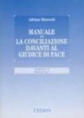 Manuale per la conciliazione davanti al giudice di pace. Con appendice sul difensore civico