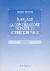 Manuale per la conciliazione davanti al giudice di pace. Con appendice sul difensore civico