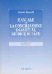 Manuale per la conciliazione davanti al giudice di pace. Con appendice sul difensore civico