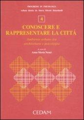 Conoscere e rappresentare la città. Ambiente urbano tra architettura e psicologia