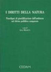 I diritti della natura. Paradigmi di giuridificazione dell'ambiente nel diritto pubblico comparato