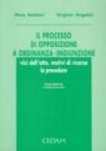 Il processo di opposizione a ordinanza-ingiunzione. Vizi dell'atto, motivi di ricorso, la procedura