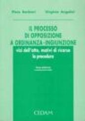 Il processo di opposizione a ordinanza-ingiunzione. Vizi dell'atto, motivi di ricorso, la procedura