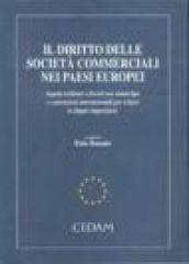 Il diritto delle società commerciali nei paesi europei. Aspetti civilistici e fiscali con statuti tipo e convenzioni internazionali...