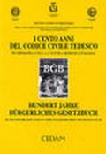 I cento anni del Codice civile tedesco in Germania e nella cultura giuridica italiana. Atti del Convegno (Ferrara, 26-28 settembre 1996)