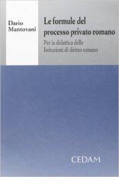 Le formule del processo privato romano. Per la didattica delle istituzioni di diritto romano