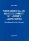 Strumenti di tutela del privato nei confronti della pubblica amministrazione (dall'annullamento dell'atto lesivo al risarcimento)