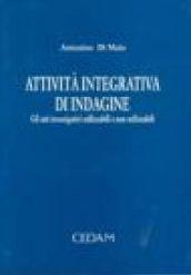 Attività integrativa di indagine. Gli atti investigativi utilizzabili e non utilizzabili